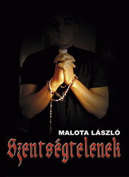   Malota Lszl:
Szentsgtelenek
