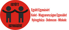 Egytt Egymsrt Kelet-Magyarorszgon Egyeslet   NyregyhzaDebrecenMiskolc